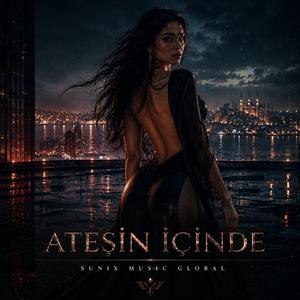 ATEŞİN İÇİNDE (INSIDE THE FIRE) - TURKISH TECHNO