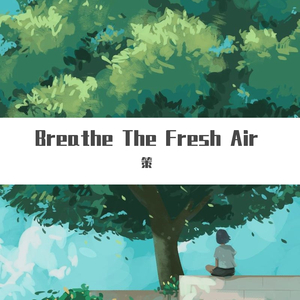 Breathe The Fresh Air