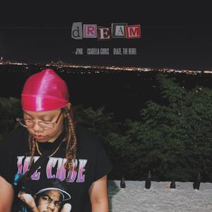 Dream (feat. Jynx, Isabella Curis & Blaze, the Rebel)