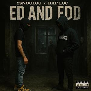 Ed and Edd (feat. Raf Loc)