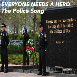 Everyone Needs a Hero (The Police Song)