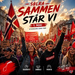 Sammen Står Vi Sterkere | 1. Mai Arbeidernes Dag