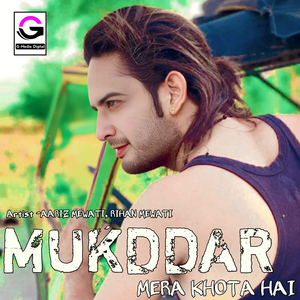 Mukaddar Mera Khota Hai