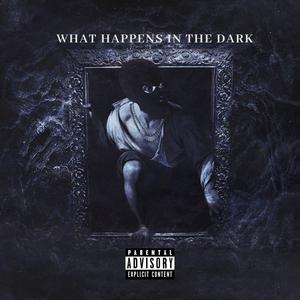 what happens in the dark