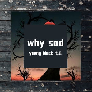 why sad