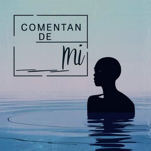 Comentan de mi