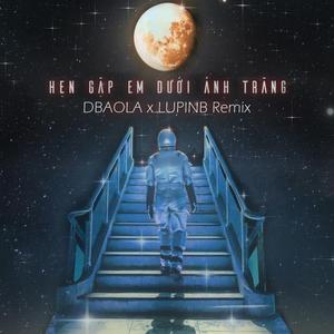 Hen Gap Em Duoi Anh Trang (DBaola & LupinB Remix)