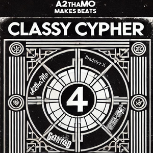 Classy Cypher 4 (feat. A2thaMo & Bradster X)