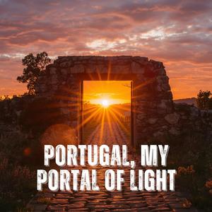 Portugal, My Portal Of Light