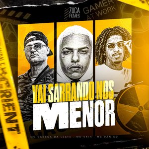 Vai Sarrando nos Menor