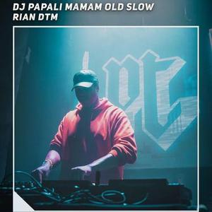 Papali Mamam Old Slow