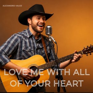 Love Me with All of Your Heart
