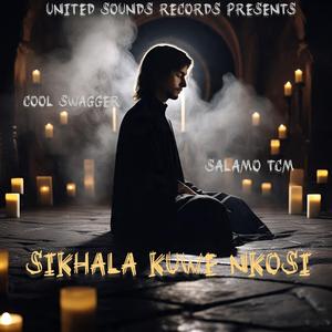 Sikhala Kuwe Nkosi (feat. Salamo TCM)