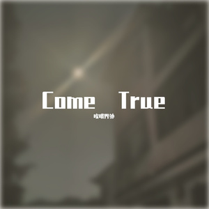 Come True