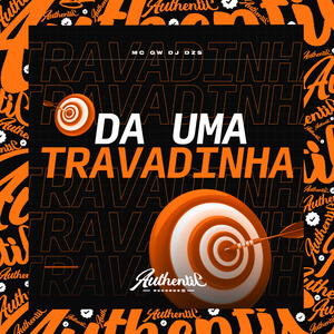 Da uma Travadinha