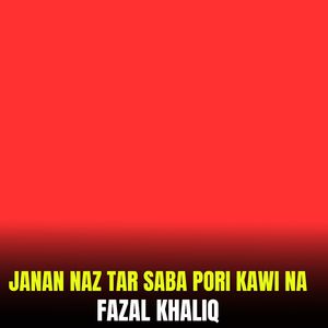 Janan Naz Tar Saba Pori Kawi Na