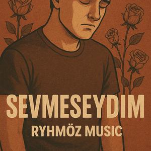 Sevmeseydim