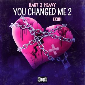 You Changed Me 2 (feat. Ekoh)