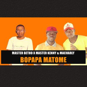 Bopapa Matome (feat. Master Betho)
