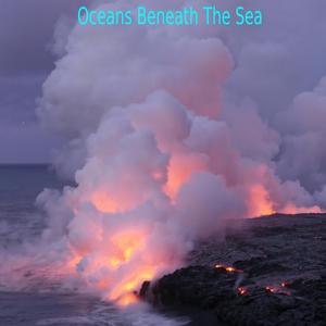 Oceans Beneath The Sea