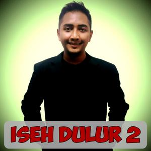 Iseh Dulur 2