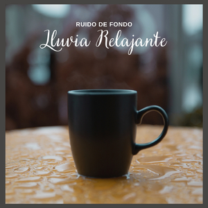 Ruido de Fondo: Lluvia Relajante (P52)