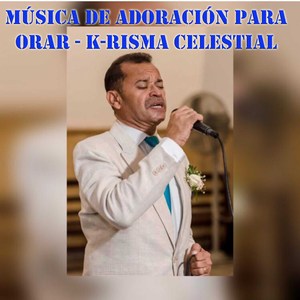 Música de Adoración para Orar Que Seria de Mi / Amor Es Vida / Señor Aquí Estoy / Tengo un Nuevo Amor / Rey de Reyes