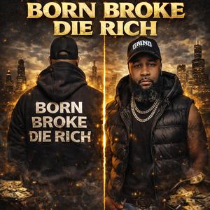 Born Broke Die Rich
