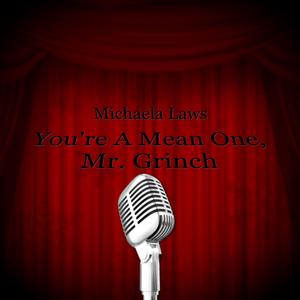 You're A Mean One Mr. Grinch