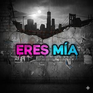 Eres mia