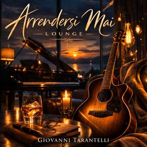 Arrendersi Mai (Lounge)