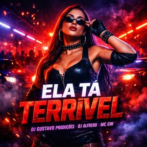 Ela Tá Terrível