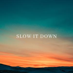 Slow it down (feat. Ephemeral)