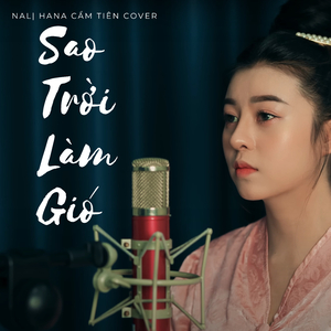 Sao Trời Làm Gió (Hana Cẩm Tiên Cover)