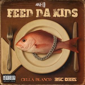 Feed Da Kids (feat. Cella Blanco & ESC Deez)