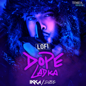 Dope Ladka (LoFi)