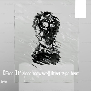 【Free】If alone rodwave＆liltjay type beat