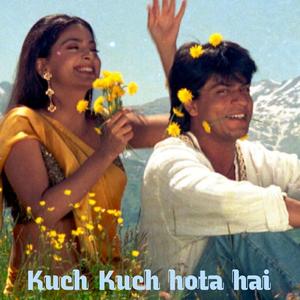 Kuch kuch hota hai