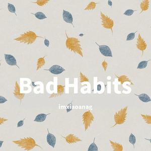 Bad Habits 伴奏