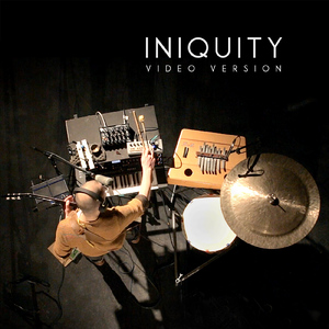 Iniquity (Video Version)