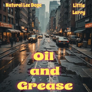 Oil and Grease (feat. Little Larry)