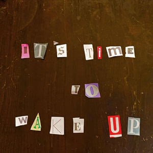 It's Time to Wake Up