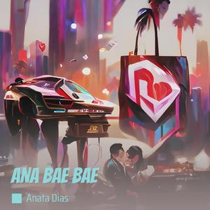 Ana Bae Bae