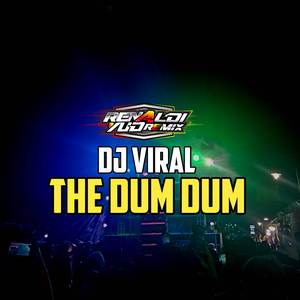 DJ The Dum Dum (Remix)