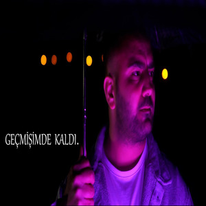 GEÇMİŞİMDE KALDI