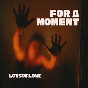 For a Moment