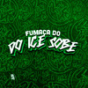 DJ Idk - Fumaça do Ice Sobe