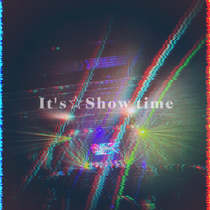 It's☆Show time