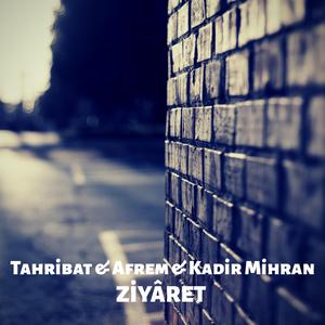 Ziyaret (feat. Afrem & Kadir Mihran)