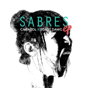 Sabres (Toast Dawg Remix)